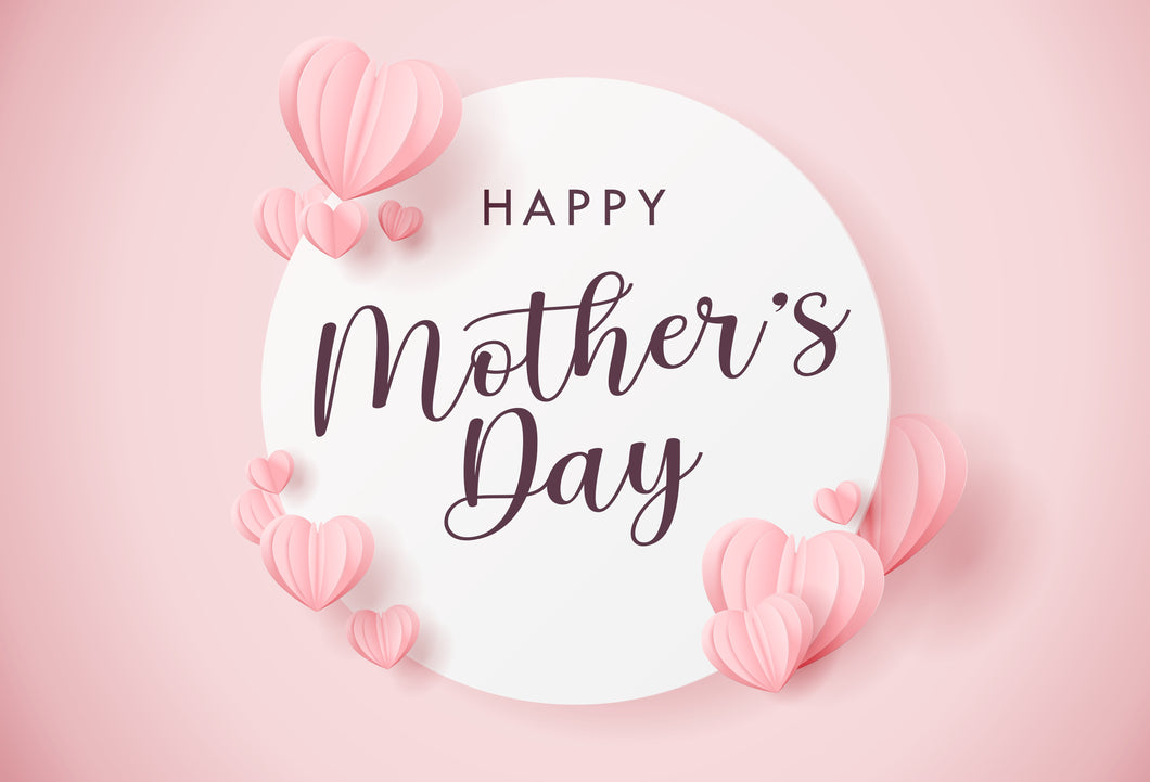 HAPPY MOTHER’S DAY！